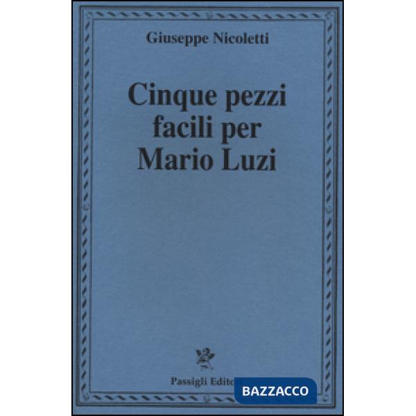 Cinque pezzi facili per Mario Luzi