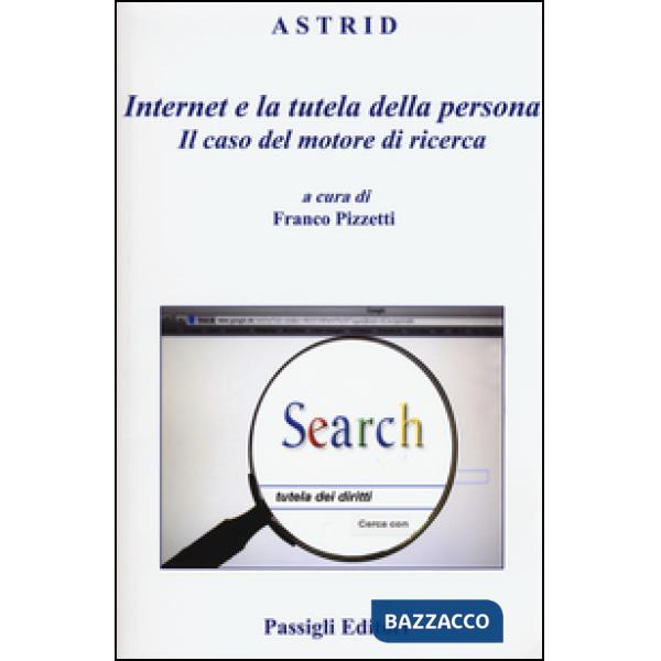 Internet e la tutela della persona. Il caso del motore di ricerca