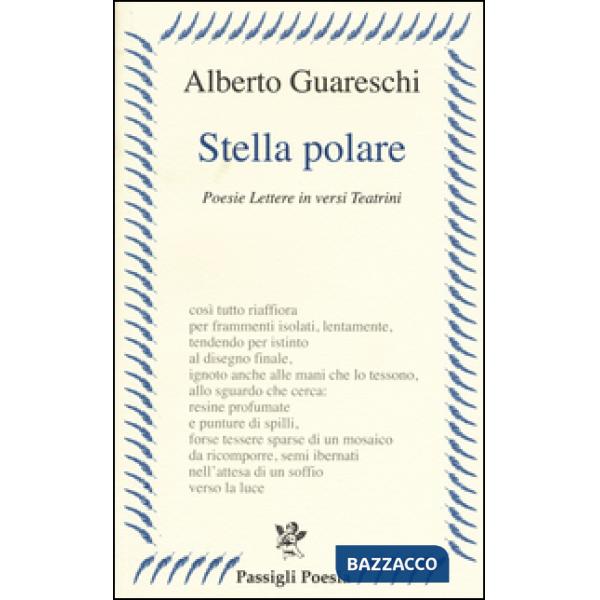 Stella polare. Poesie lettere in versi teatrini