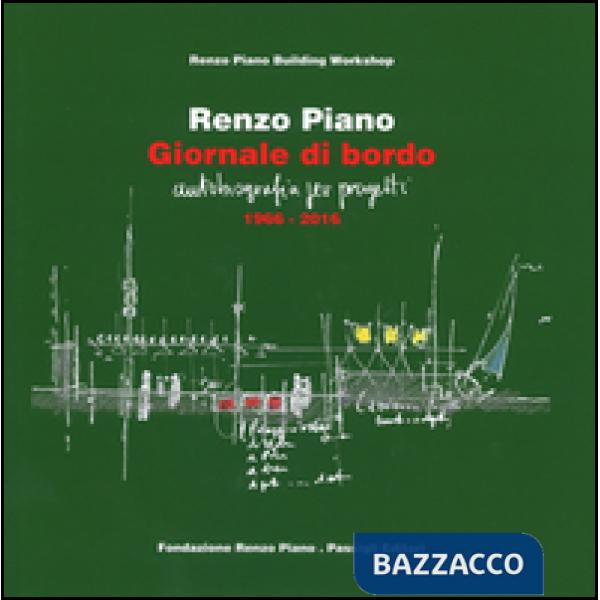 Giornale di bordo. Autobiografia per progetti (1966-2016). Ediz. a colori