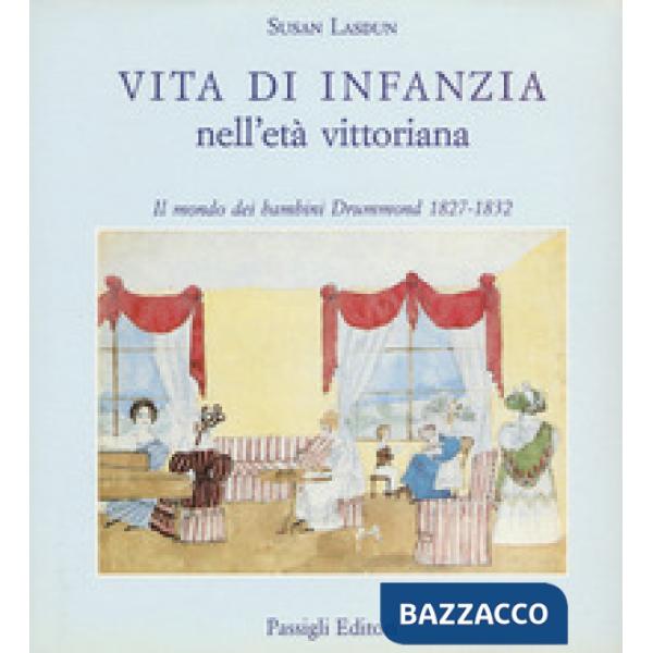 Vita di infanzia nell'età vittoriana. Il mondo dei bambini Drummond (1827-1832)