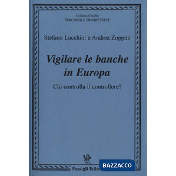 Vigilare le banche in Europa. Chi controlla il controllore?