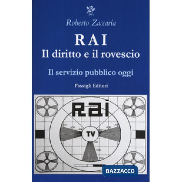 RAI. Il diritto e il rovescio. Il servizio pubblico oggi
