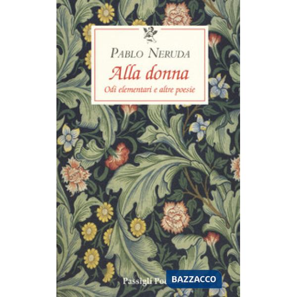 Alla donna. Odi elementari e altre poesie. Testo originale a fronte