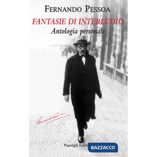 Fantasie di interludio. Antologia personale (1914-1935)