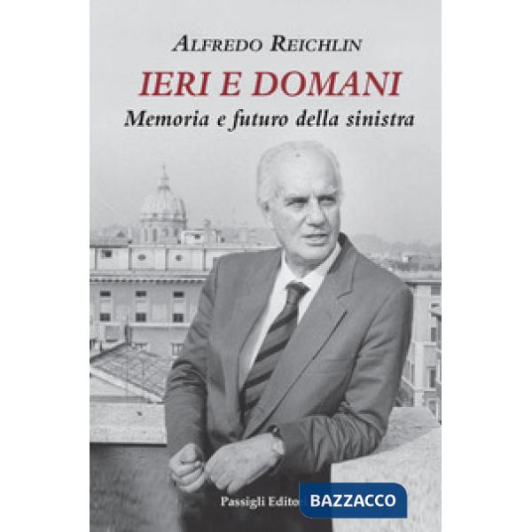 Ieri e domani. Memoria e futuro della sinistra