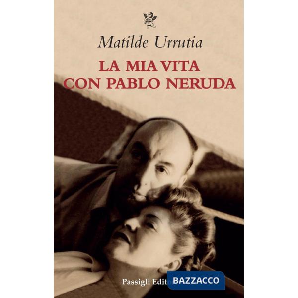 Mia vita con Pablo Neruda (La)