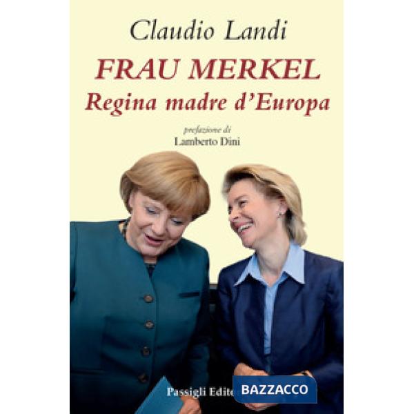Frau Merkel. Regina madre d'Europa