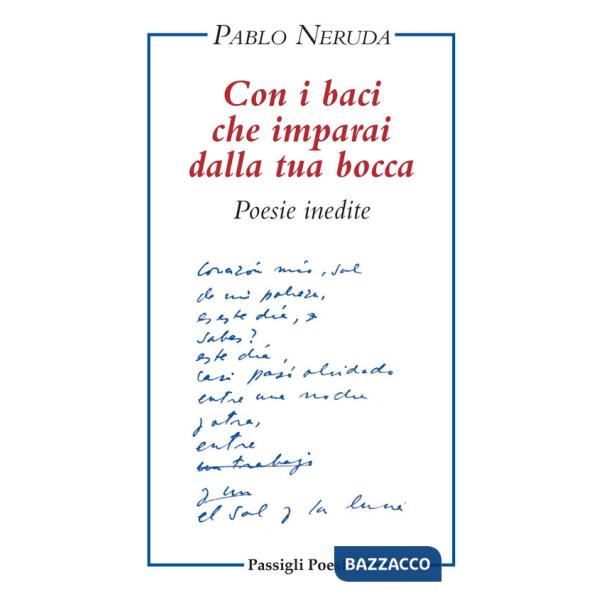 Con i baci che imparai dalla tua bocca. Poesie inedite. Testo spagnolo a fronte
