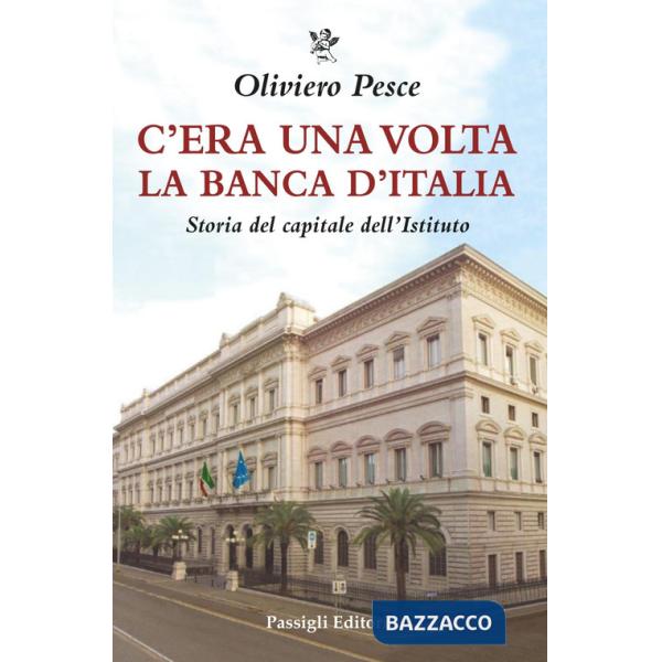 C'era una volta la Banca d'Italia. Storia del capitale dell'Istituto