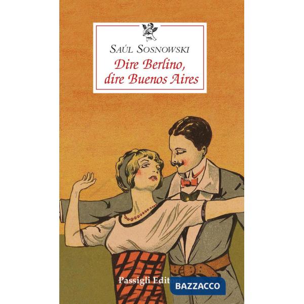 Dire Berlino, dire Buenos Aires