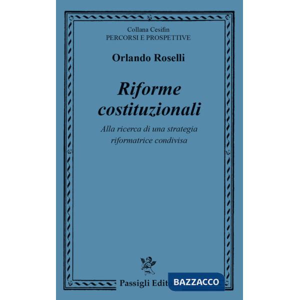 Riforme costituzionali. Alla ricerca di una strategia riformatrice condivisa