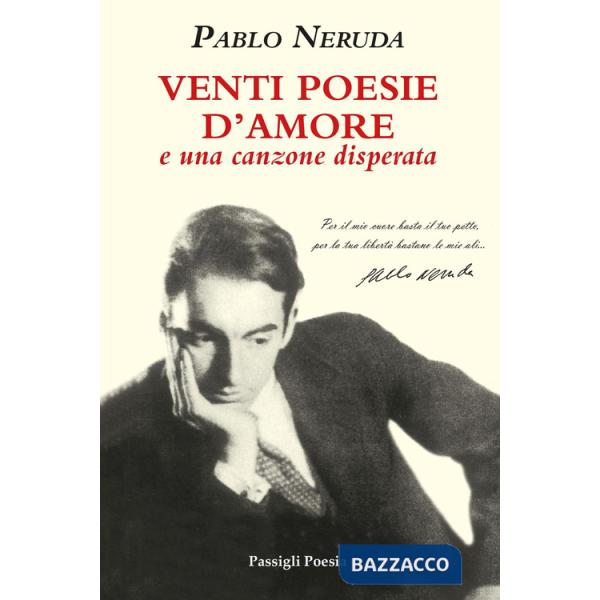 Venti poesie d'amore e una canzone disperata. Testo spagnolo a fronte. Ediz. limitata