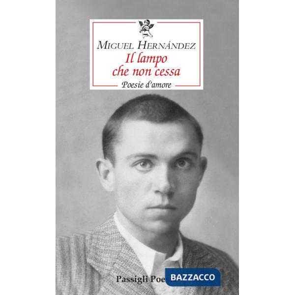 Lampo che non cessa. Poesie d'amore (Il)