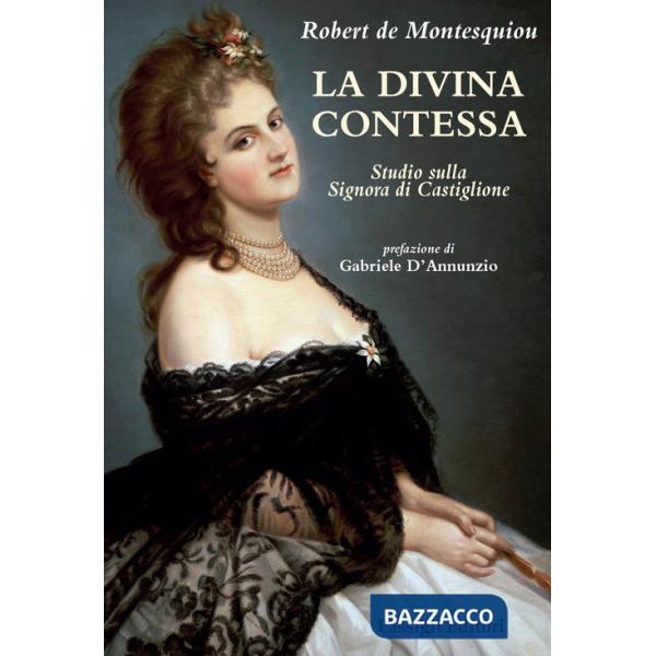 Divina Contessa. Studio sulla Signora di Castiglione (La)