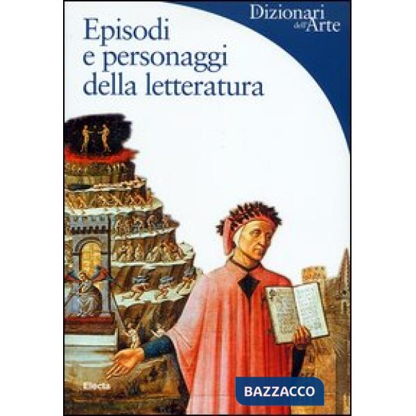 Episodi e personaggi della letteratura. Ediz. illustrata