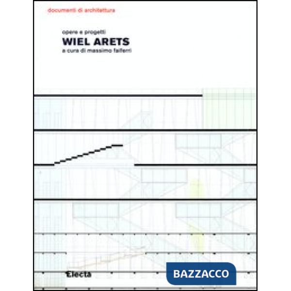 Wiel Arets. Opere e progetti. Ediz. illustrata