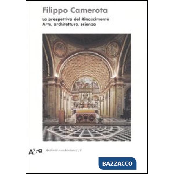 Prospettiva del Rinascimento. Arte, architettura, scienza. Ediz. illustrata (La)