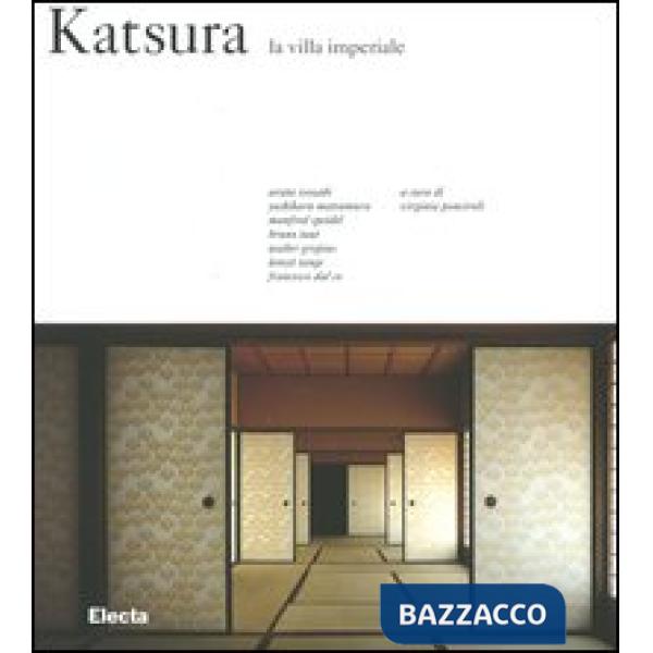 Katsura. La villa Imperiale. Ediz. illustrata