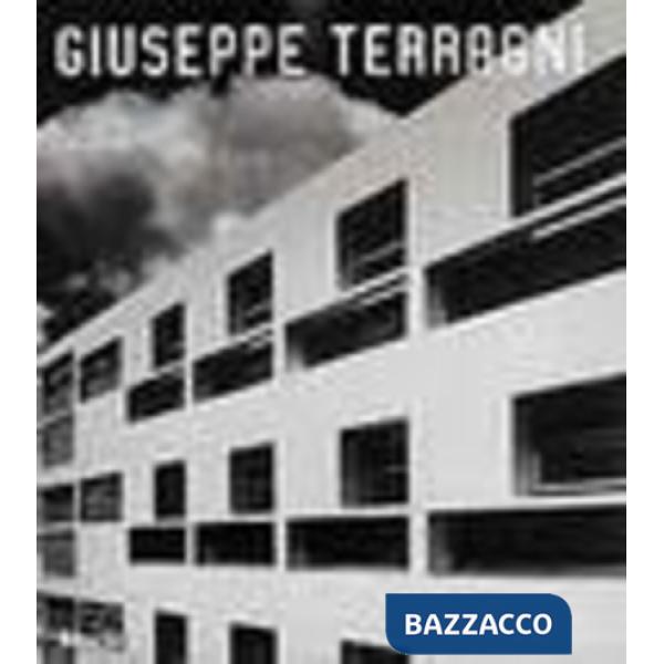 Giuseppe Terragni. Ediz. illustrata