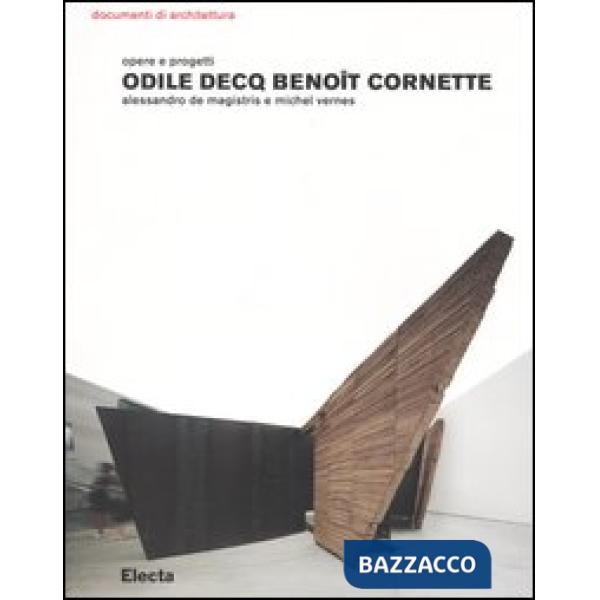 Odile Decq Benoît Cornette. Opere e progetti. Ediz. illustrata