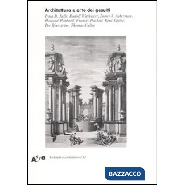 Architettura e arte dei Gesuiti. Ediz. illustrata