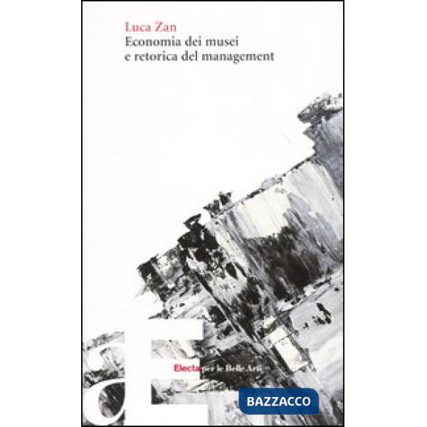 Economia dei musei e retorica del management