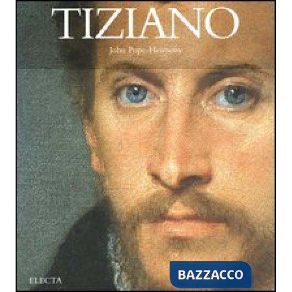 Tiziano. Ediz. illustrata