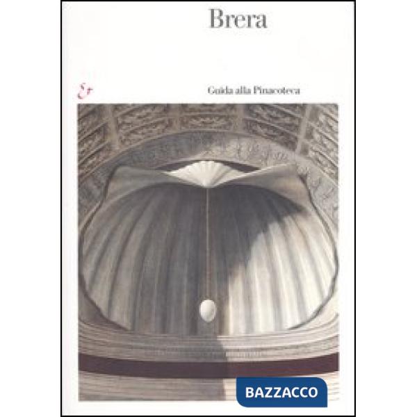 Brera. Guida alla Pinacoteca