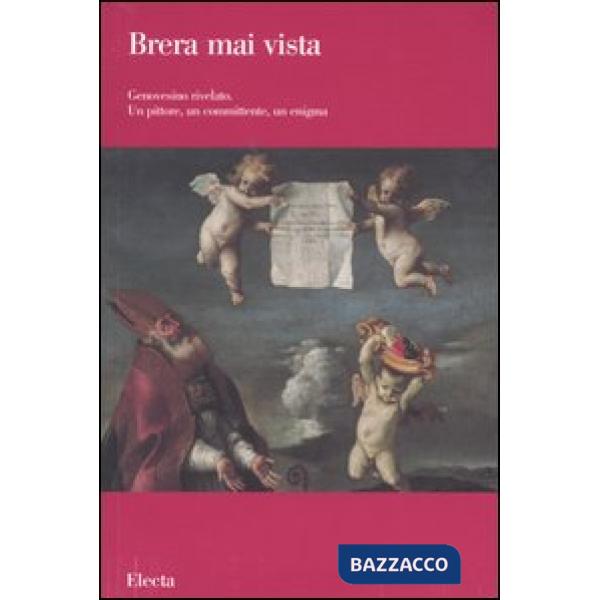 Genovesino rivelato. Un pittore, un committente, un enigma. Ediz. illustrata