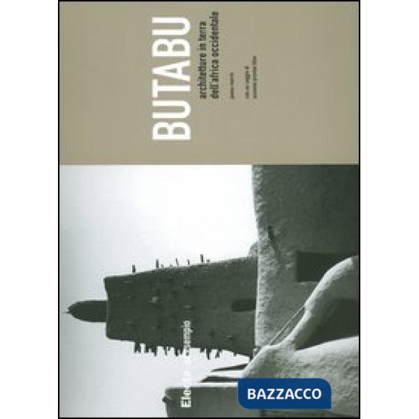 Butabu. Architetture in terra dell'Africa occidentale. Ediz. illustrata