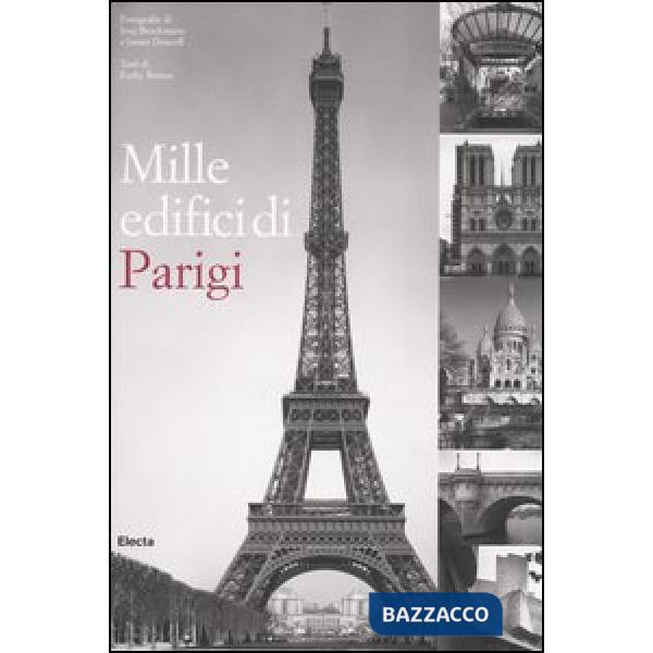 Mille edifici di Parigi. Ediz. illustrata