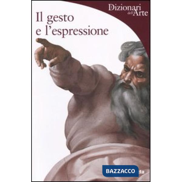 Gesto e l'espressione. Ediz. illustrata (Il)