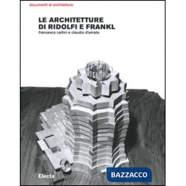 Architetture di Ridolfi e Frankl. Opere e progetti. Ediz. illustrata (Le)