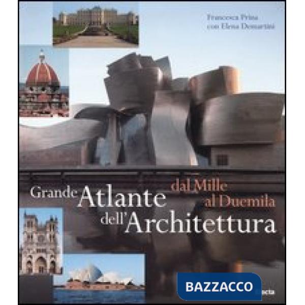 Grande atlante dell'architettura dal Mille al Duemila. Ediz. illustrata