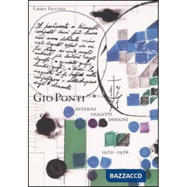 Giò Ponti. Interni, oggetti, disegni (1920-1976). Ediz. illustrata