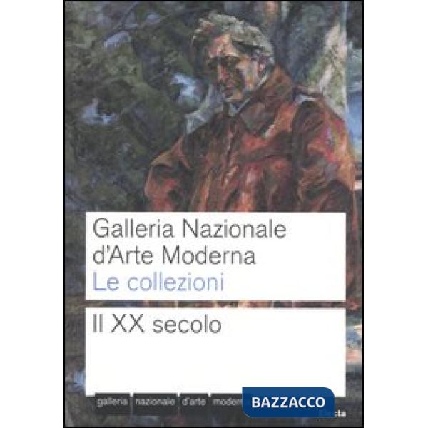 Galleria nazionale d'arte moderna. Le collezioni. Il XX secolo