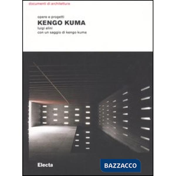 Kengo Kuma. Opere e progetti. Ediz. illustrata