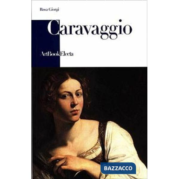 Caravaggio. Ediz. illustrata