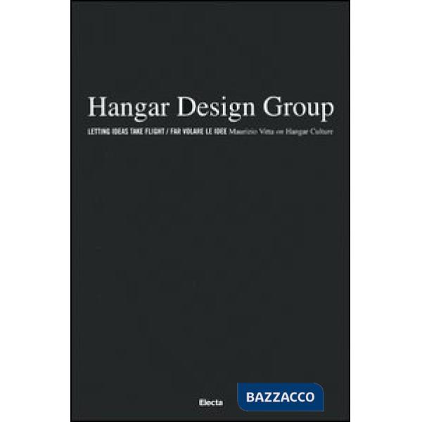 Hangar Design Group. Letting ideas take flight-Far volare le idee