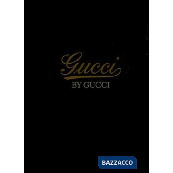 Gucci by Gucci. Ediz. illustrata