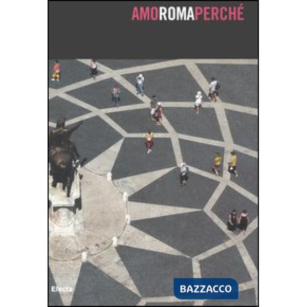 Amo Roma perché. Le trasformazioni culturali dal 1993 al 2005