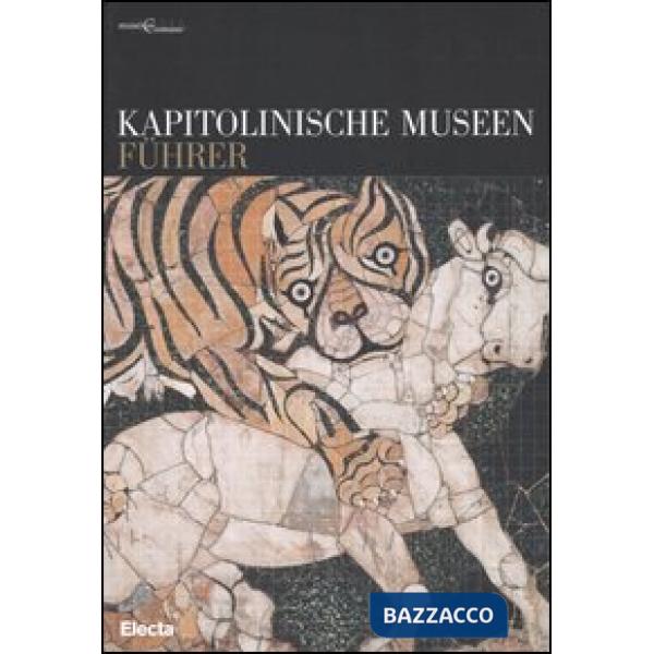 Kapitolinische Museen. Führer. Ediz. illustrata