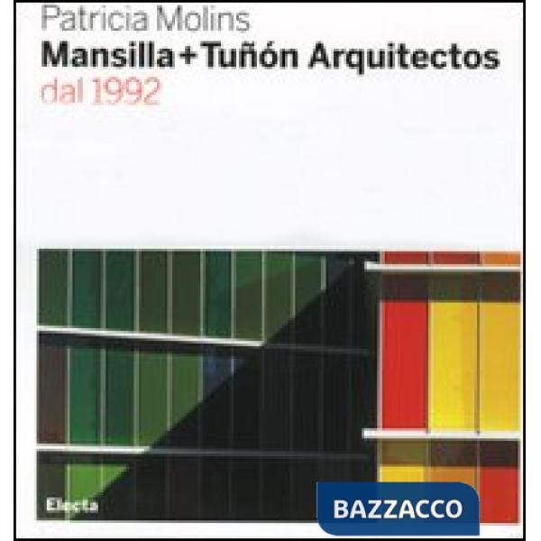 Mansilla + Tuñón arquitectos dal 1992. Ediz. illustrata