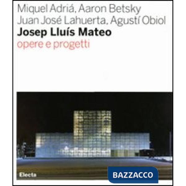Josep Lluís Mateo. Opere e progetti