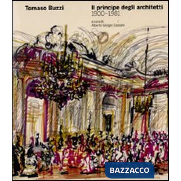 Tomaso Buzzi. Il principe degli architetti (1900-1981). Ediz. illustrata