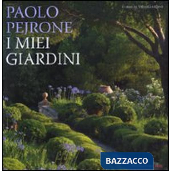 Miei giardini. Ediz. illustrata (I)