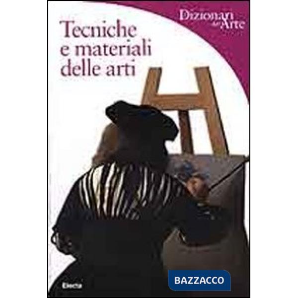 Tecniche e materiali delle arti. Per il Liceo artistico