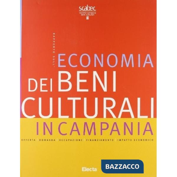 Rapporto beni culturali Campania. Ediz. illustrata