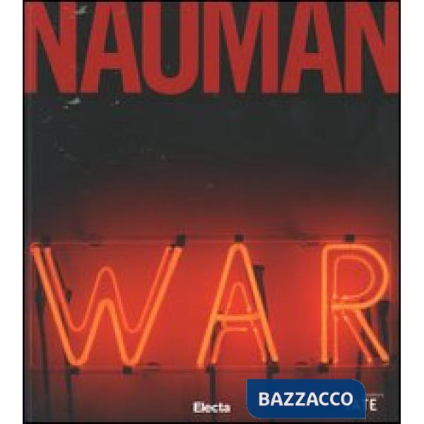 Bruce Nauman. Make me think me. Catalogo della mostra (Napoli, 7 ottobre 2006-19 gennaio 2007). Ediz. illustrata